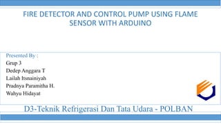 ARDUINO FIRE DETECTOR WITH FLAME SENSOR | PPT