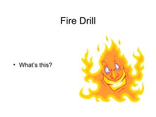 Fire Drill ,[object Object]