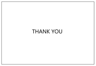 THANK YOU
 