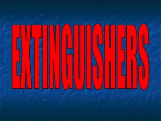 EXTINGUISHERS 