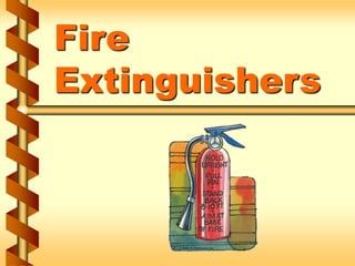 Fire
Extinguishers
 