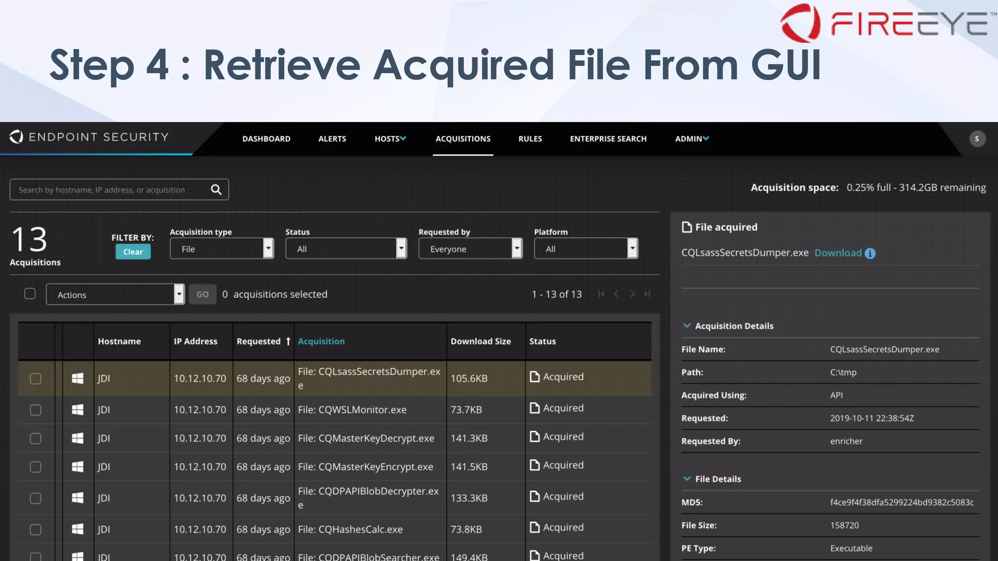 ©2019 FireEye©2019 FireEye
Step 4 : Retrieve Acquired File From GUI
69
 