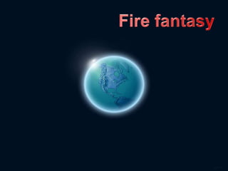 Fire fantasy 