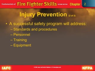 2
Injury Prevention (2 of 2)
• A successful safety program will address:
– Standards and procedures
– Personnel
– Training
– Equipment
 