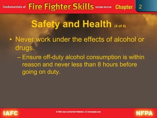 2
Safety and Health (4 of 4)
• Never work under the effects of alcohol or
drugs.
– Ensure off-duty alcohol consumption is within
reason and never less than 8 hours before
going on duty.
 