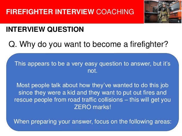 firefighter interview questions and answers why i want to be a firefighter