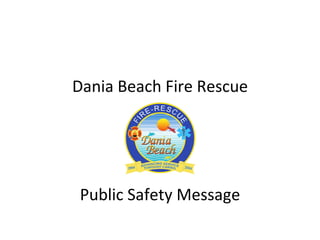 Dania Beach Fire Rescue Public Safety Message 