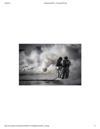 7/26/2018 firefighters-696167__340.jpg (509×340)
https://cdn.pixabay.com/photo/2015/03/28/17/13/firefighters-696167__340.jpg 1/1
 