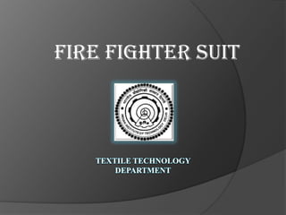 Fire fighter suit
 