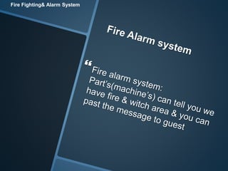 Fire Fighting& Alarm System 
 