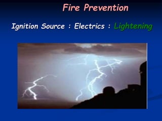 Ignition Source : Electrics : Lightening
Fire Prevention
 