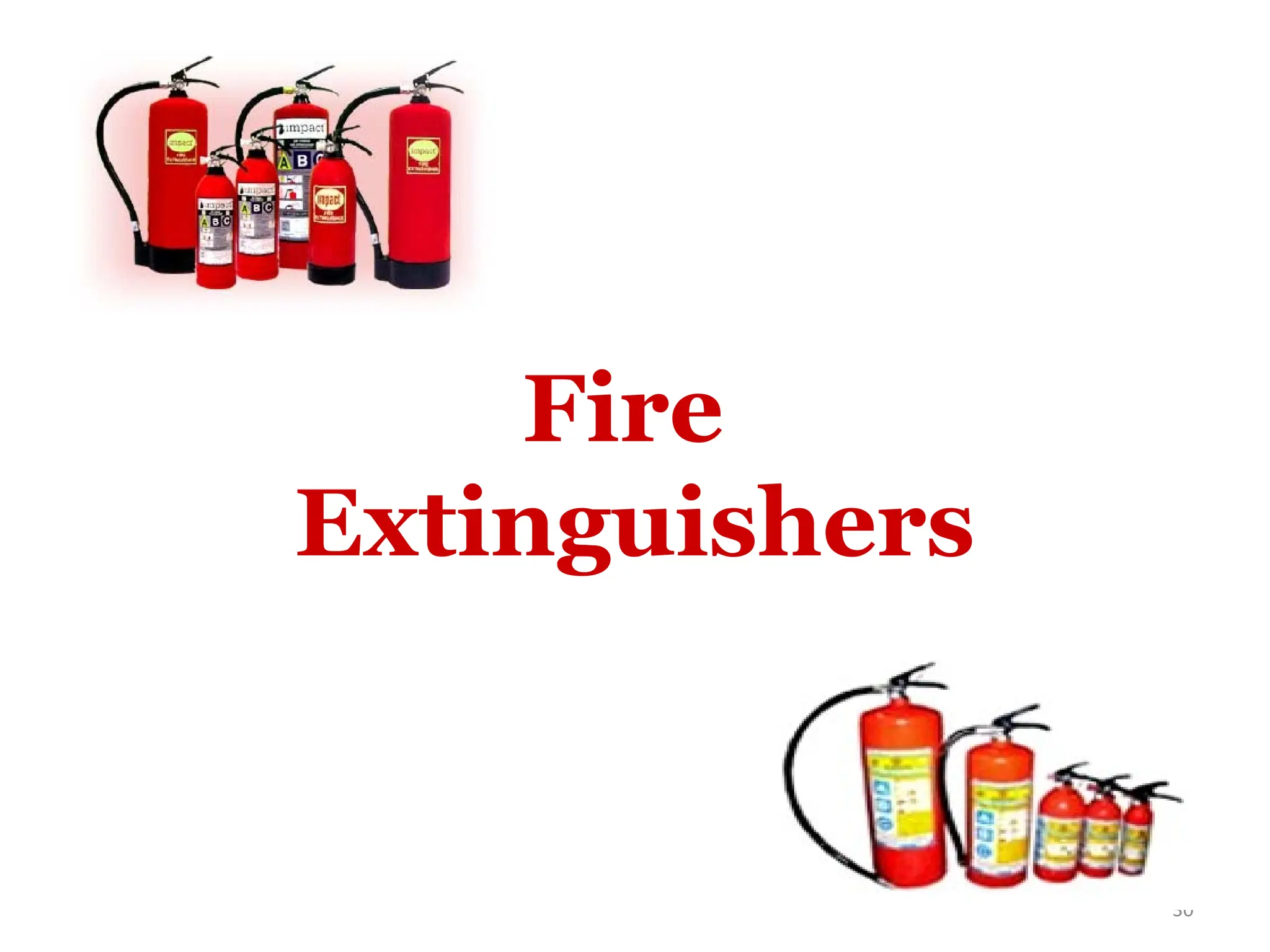 30
Fire
Extinguishers
 