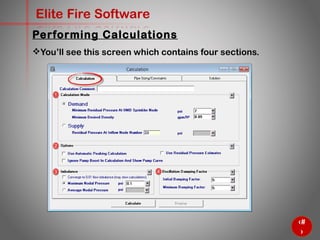 52
Elite Fire Software
You’ll see this screen which contains four sections.
Performing Calculations
 