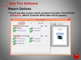 66
Elite Fire Software
You’ll see this screen which contains two tabs, The first tab
is Reports, Which Controls What data will be appear.
Report Options
 