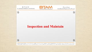 Inspection and Maintain
 