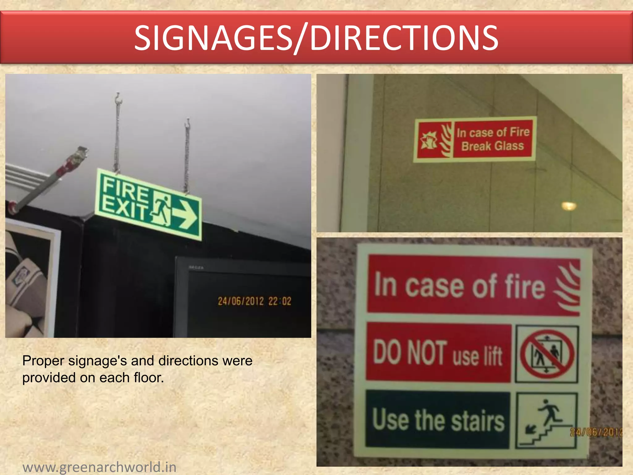 SIGNAGES/DIRECTIONS
Proper signage's and directions were
provided on each floor.
www.greenarchworld.in
 