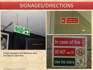 SIGNAGES/DIRECTIONS
Proper signage's and directions were
provided on each floor.
www.greenarchworld.in
 