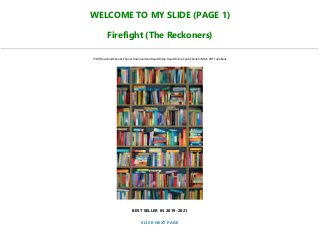 WELCOME TO MY SLIDE (PAGE 1)
Firefight (The Reckoners)
[PDF] Download Ebooks, Ebooks Download and Read Online, Read Online, Epub Ebook KINDLE, PDF Full eBook
BEST SELLER IN 2019-2021
CLICK NEXT PAGE
 