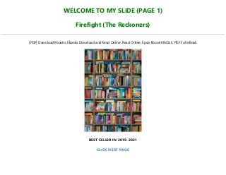 WELCOME TO MY SLIDE (PAGE 1)
Firefight (The Reckoners)
[PDF] Download Ebooks, Ebooks Download and Read Online, Read Online, Epub Ebook KINDLE, PDF Full eBook
BEST SELLER IN 2019-2021
CLICK NEXT PAGE
 