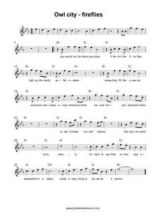 Owl city - fireflies
b 4 œ œ ™ œ ™ œ œ ™ œ ™ œ Ó™
&b b 4
B¨

7

b
&b b

∑

œ™ œ ™ œ
œ œ™ œ™ œ Ó Œ œ œ
E¨

A¨

™™ Œ œ œ œ œ...