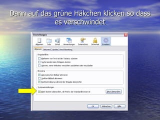 Dann auf das grüne Häkchen klicken so dass es verschwindet