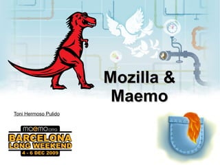 Mozilla & Maemo Toni Hermoso Pulido 