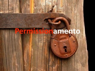 Permissionamento
 