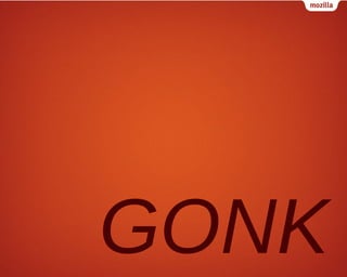 GONK

 