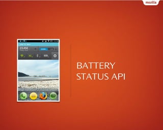 BATTERY
STATUS API

 