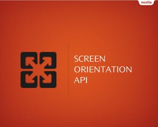 SCREEN
ORIENTATION
API

 