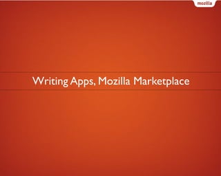 Writing Apps, Mozilla Marketplace

 