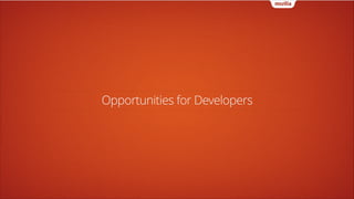 Opportunities for Developers

 