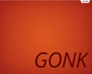 GONK
 