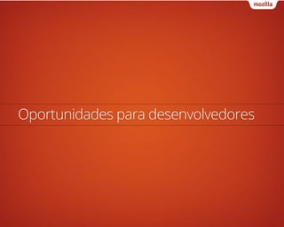 Oportunidades para desenvolvedores
 