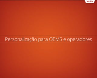 Personalização para OEMS e operadores
 