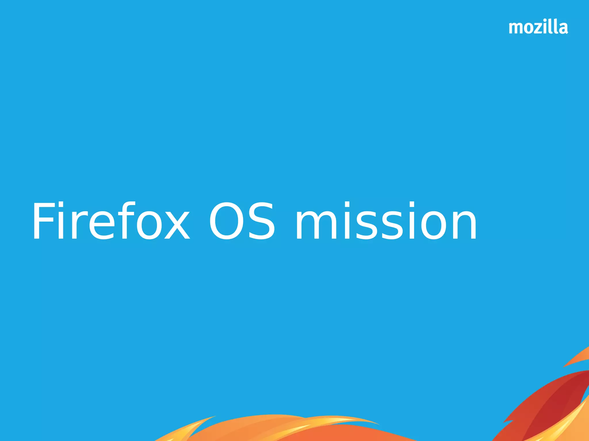 Firefox OS mission
 