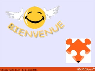 Ubuntu Party 17.04 : Le 21 mai 2017
 