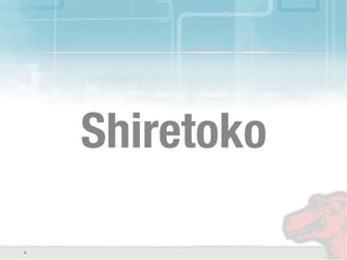 Shiretoko
4
 