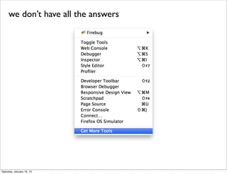 we don’t have all the answers




Saturday, January 19, 13
 