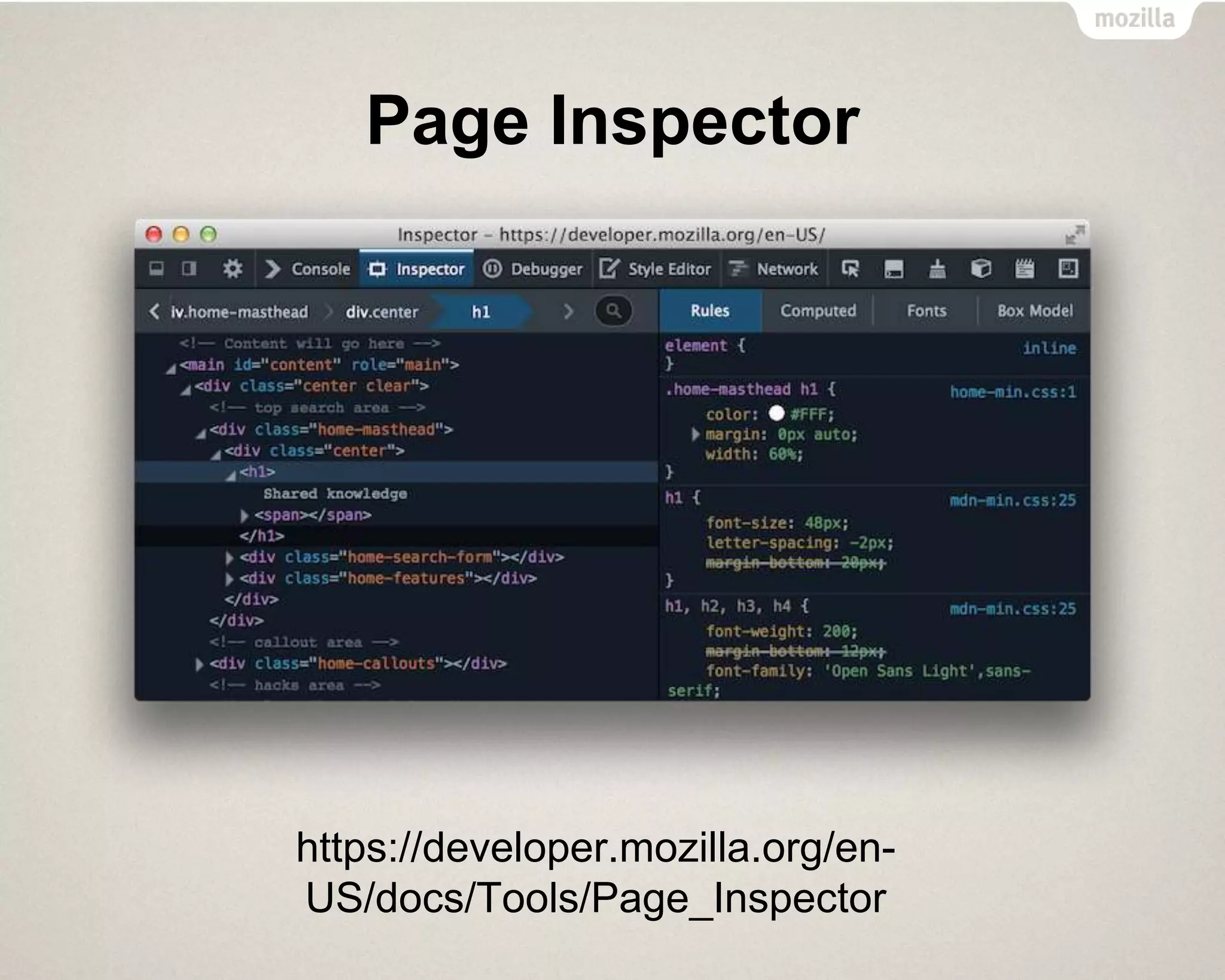 Page Inspector
https://developer.mozilla.org/en-
US/docs/Tools/Page_Inspector
 