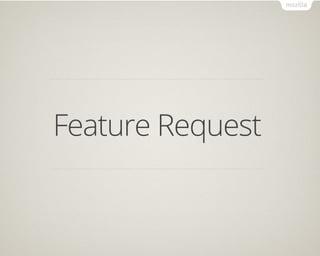 Feature Request
 