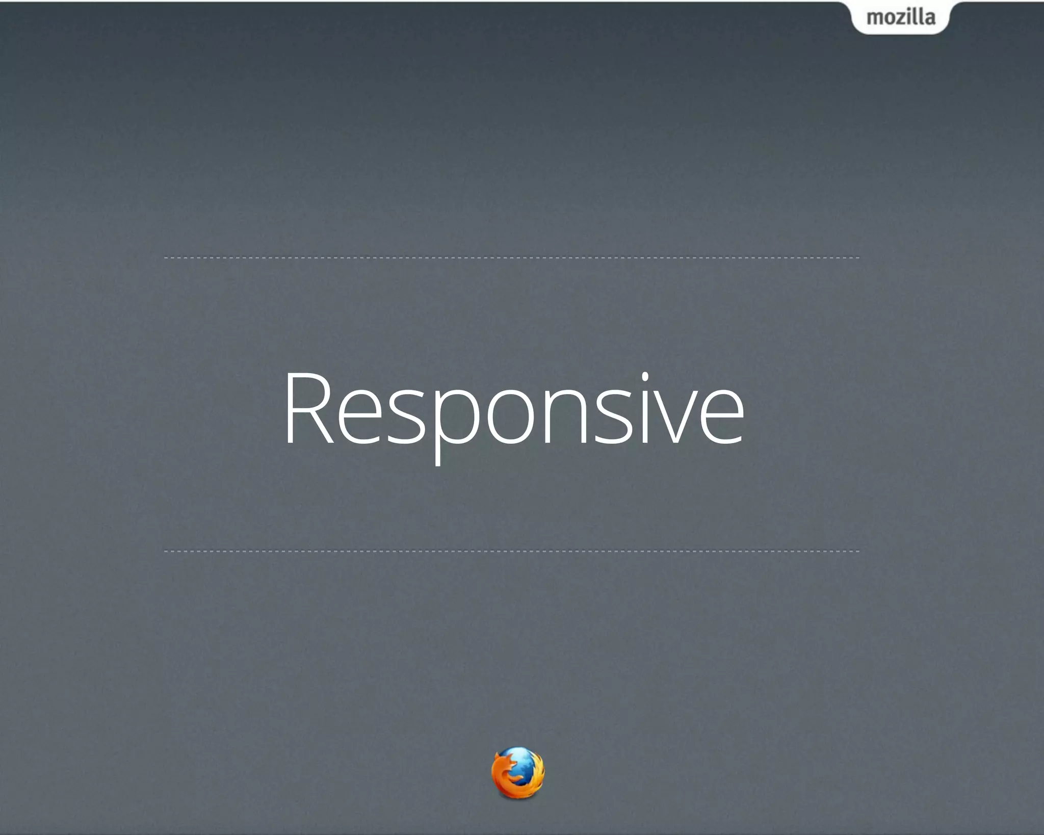 Responsive
 