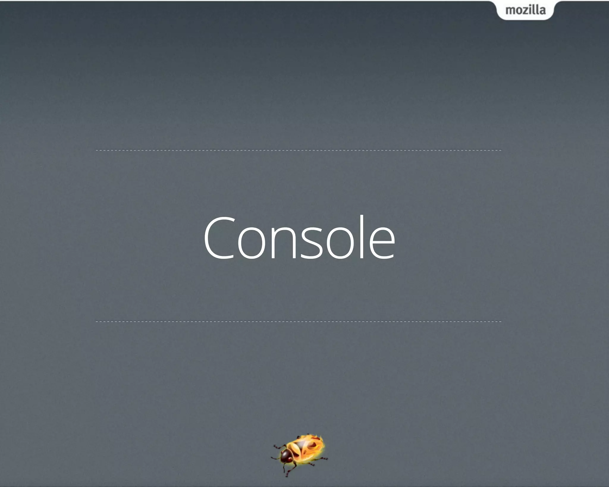Console
 