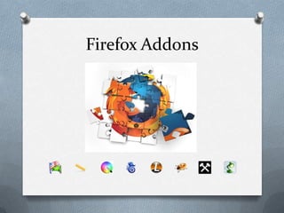 Firefox Addons
 
