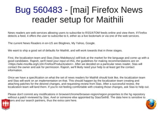 Bug 560483 - [mai] Firefox News
          reader setup for Maithili
News readers are web services allowing users to subscr...