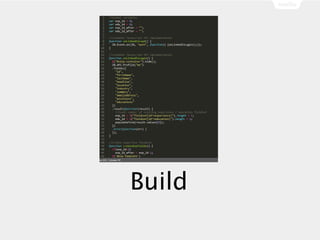 Build
 
