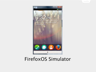 FirefoxOS Simulator
 