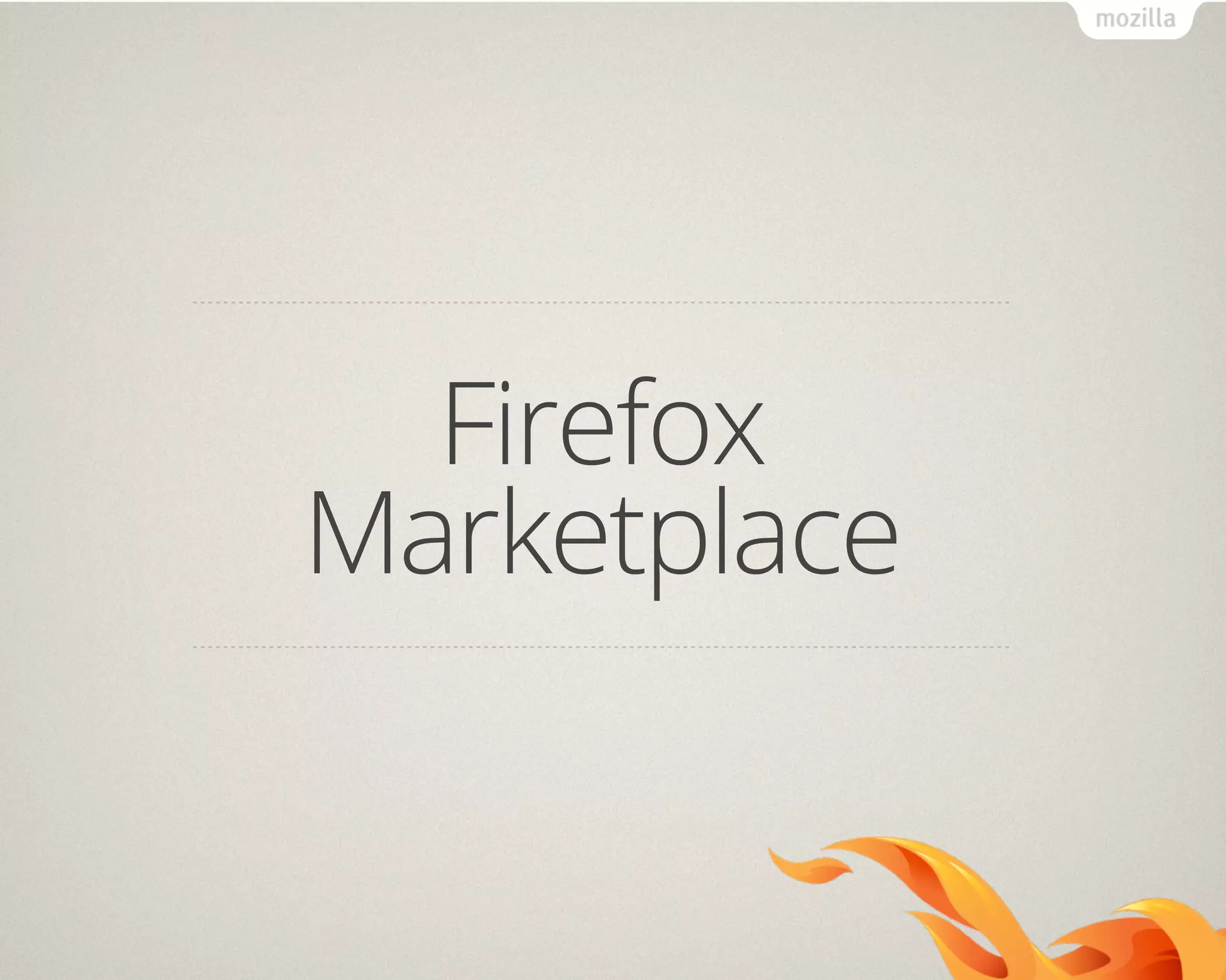 Firefox
Marketplace
 