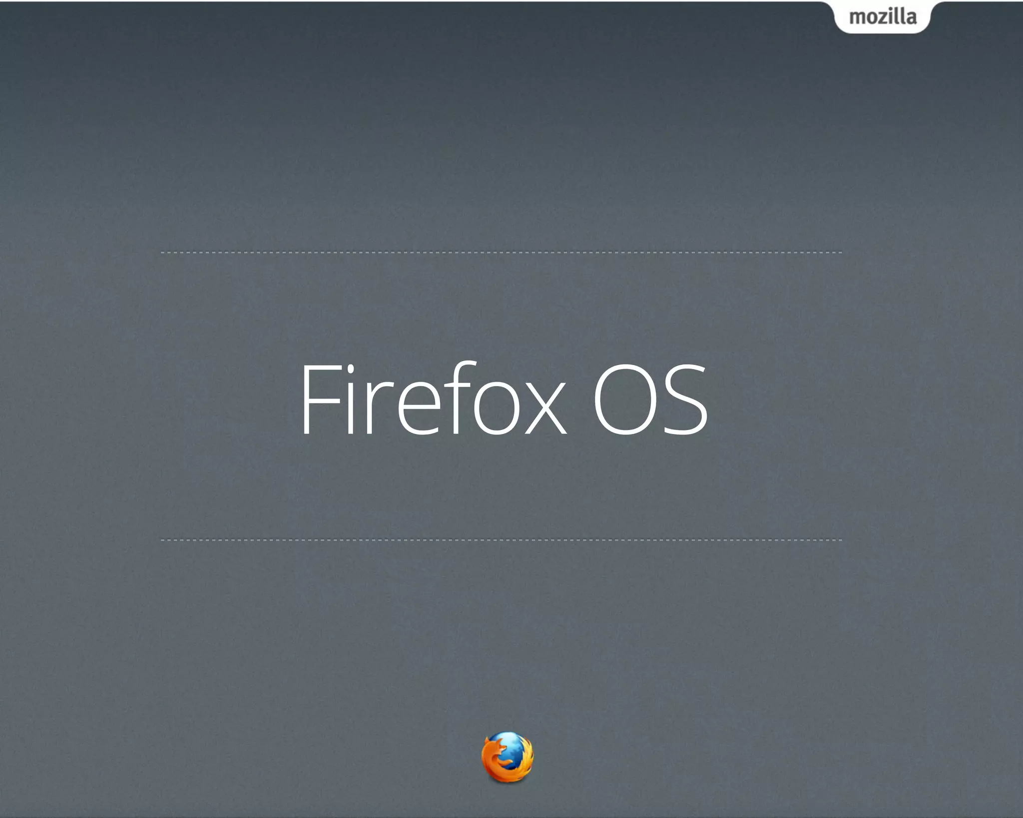 Firefox OS
 