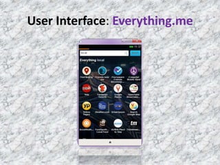 User Interface: Everything.me
 